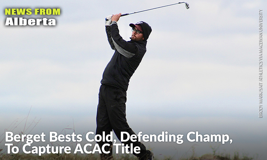 Justin Berget, From Spruce Grove And Playing For The Grant MacEwan University Griffins, Not Only Took Down All His Competitors In Winning The 2019 Men's Division, He Also Topped The Miseable Weather Conditions To Win By Nine Shots. Justin Berget