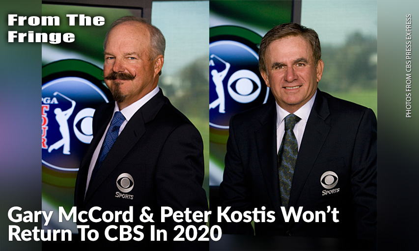 Gary McCord & Peter Kostis Are Out At CBS After Nearly 30 Years. Gary McCord and Peter Kostis