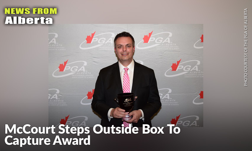 Murray McCourt From The Ranch Golf & Country Club Was Honoured By The Alberta PGA And His Peers As Executive Pro Of The Year For His Forward Thinking Ideas In Making The Golf Business About More Than Just The Game Itself. Murray McCourt