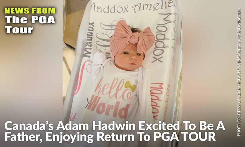 Hello World! Maddox Amelia Hadwin. Born January 8, 2020. 7lbs 1oz Adam Hadwin's new baby daughter