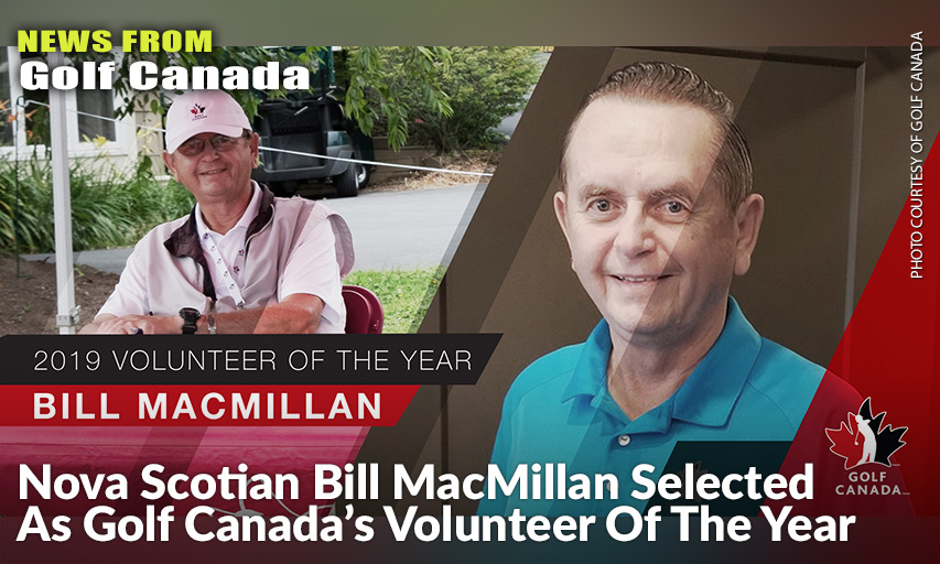 Nova Scotian Bill MacMillan Selected As Golf Canada’s Volunteer Of The Year