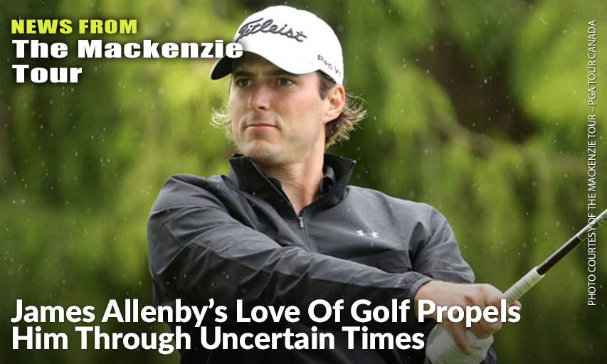 James Allenby Had Five Top-25 Finishes Last Season On The Mackenzie Tour. James Allenby