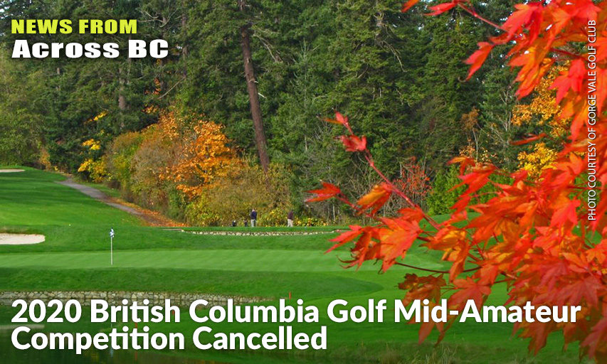 The Mid-Amateur Was Scheduled To Be Played At Gorge Vale Golf Club in Victoria. Gorge Vale Golf Club