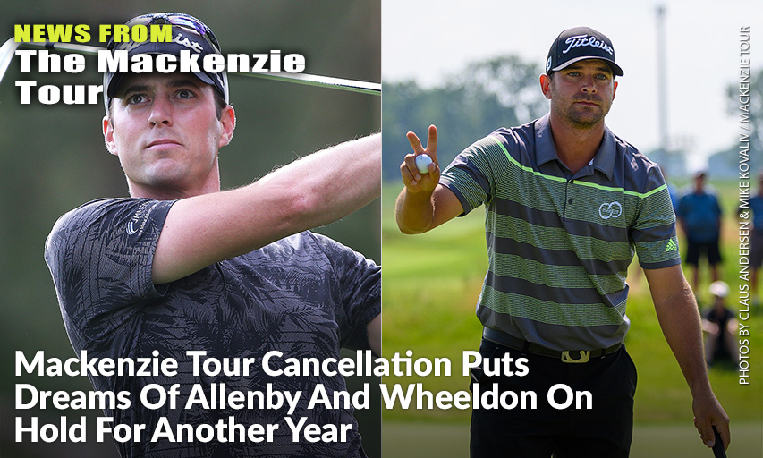 James Allenby (Left) And Riley Wheeldon (RIght) Will Have To Wait Another Year To Get Back Out On The Mackenzie Tour. James Allenby and Riley Wheeldon