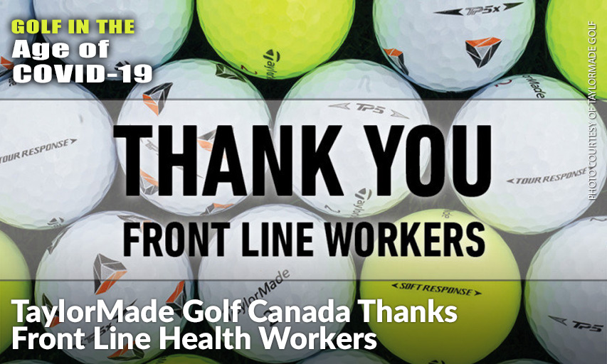 Front Line Health Care Workers In Canada To Be Gifted With Six Golf Balls At Participating TaylorMade Golf Canada Facilities Across The Country.