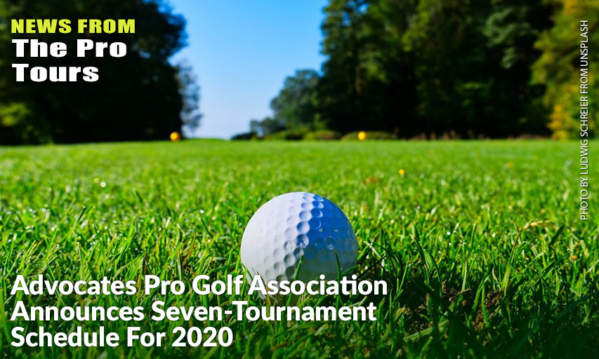 Diversity-Focused Tour Offering US$250,000 In Prize Money; Boasts Relationships With PGA TOUR & Farmers Insurance. Advocates Pro Golf Association Announces Seven-Tournament Schedule For 2020