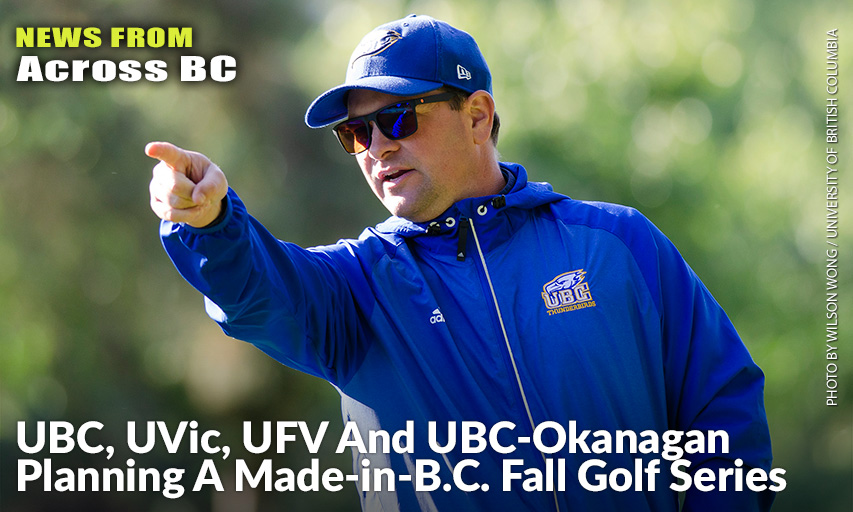 UBC Thunderbirds Golf Coach Chris Macdonald Is Spearheading A Fall Golf Series For BC Universities.