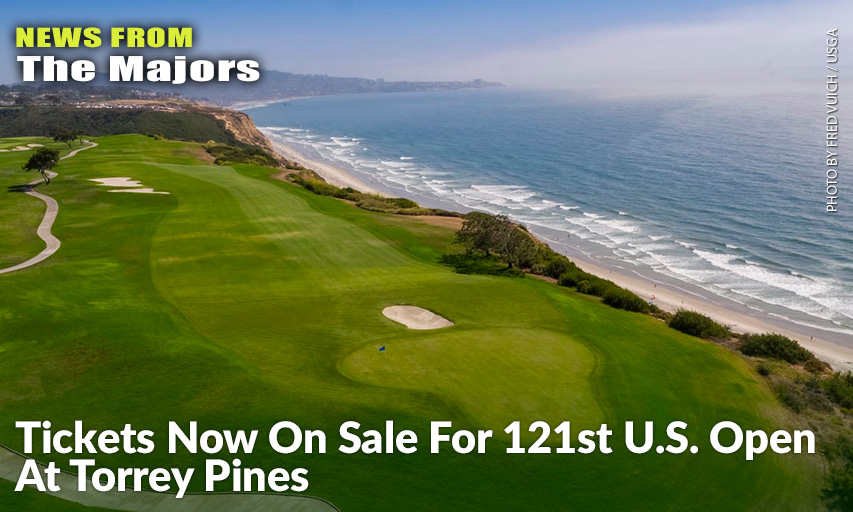 The Greatest Players In The World Will Gather Next June At Torrey Pines In San Diego, California, For The 121st U.S. Open. Tickets Now On Sale For 121st U.S. Open At Torrey Pines