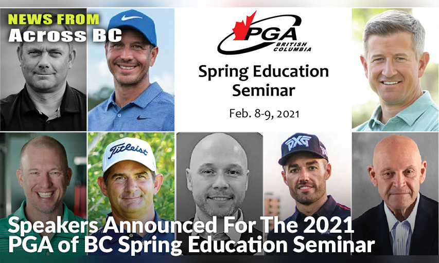 (Clockwise From Top Left) Featured Speakers At The 2021 PGA of BC Spring Education Seminar Will Include Terry Rowles, Chris Como, Matt Ginella, Henry DeLozier, Alex Riggs, Lou Stagner, Jason Baile, and Lance Gill.