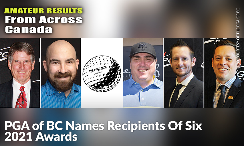 (From Left) Jack Croucher (Jim Gibson Patron Of The Year), Robert Clarke (Jim Gibson Scholarship), The Four Jack Podcast (Arv Olson Media Personnel Of The Year), Larry Ramstad (PGA of BC Community Leadership Bursary), Kevin Stinson (Stan Leonard Player Of The Year) & Alec Hubert (Dunc Sutherland Distinguished Service Award) Have All Been Named Recipients In The PGA of BC’s 2021 Awards Program.