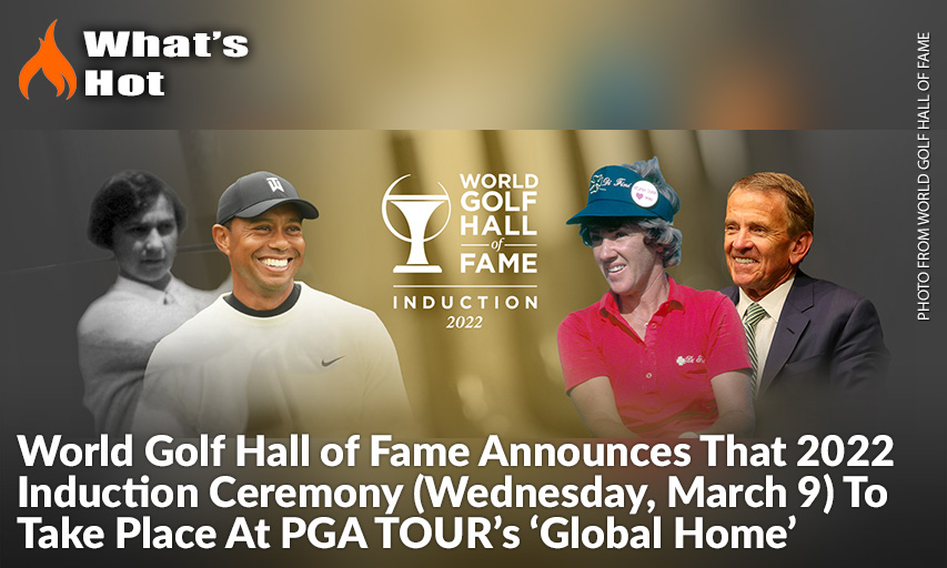 Live Ceremony To Feature Newest Inductee Class – Competitors Susie Maxwell Berning & Tiger Woods Along With Contributors Tim Finchem & Marion Hollins.