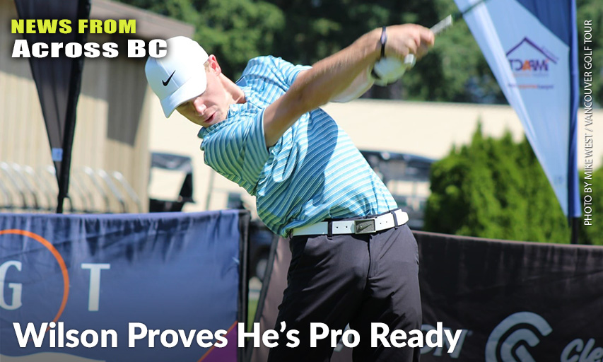 After Making Up His Mind He Wanted To Become A Professional Golfer, Cole Wilson, From Kelowna, B.C., Showed He’s On The Right Track After Tying For Firrst Place In His Debut As A Professional On The Vancouver Golf Tour.