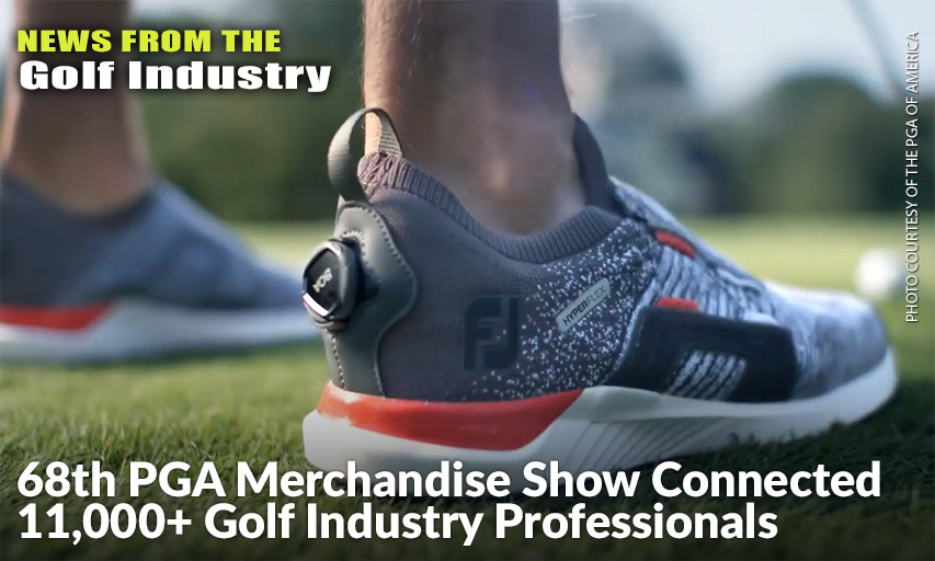 68th PGA Merchandise Show, Virtual In 2021, Connected 11,000+ Golf Industry Professionals From 78 Countries To Drive Golf Business In The New Year!