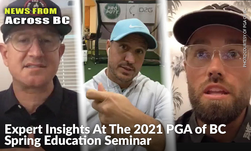 (From Left) Matt Ginella, Chris Como, And Alex Riggs Were Just Some Of The Acclaimed Golf Minds Who Shared Their Expertise With PGA of BC Professionals During The Association's Virtual Spring Education Seminar.