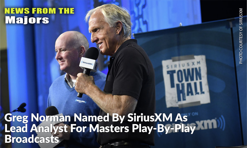 Greg Norman To Share His Insights From The Booth Alongside SiriusXM Play-By-Play Voice Brian Katrek All Four Days Of Tournament Play. Greg Norman