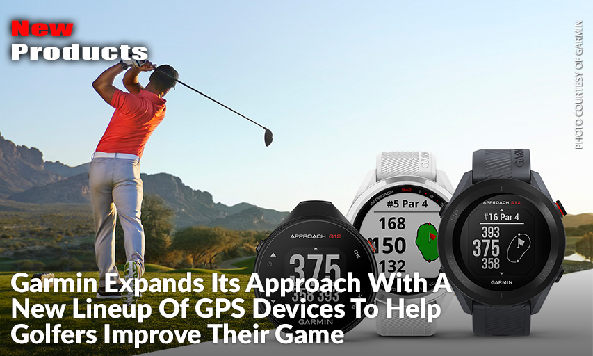 Including The Approach S42 Golf Smartwatch, Approach S12 Golf Watch, And Approach G12 GPS Rangefinder.
