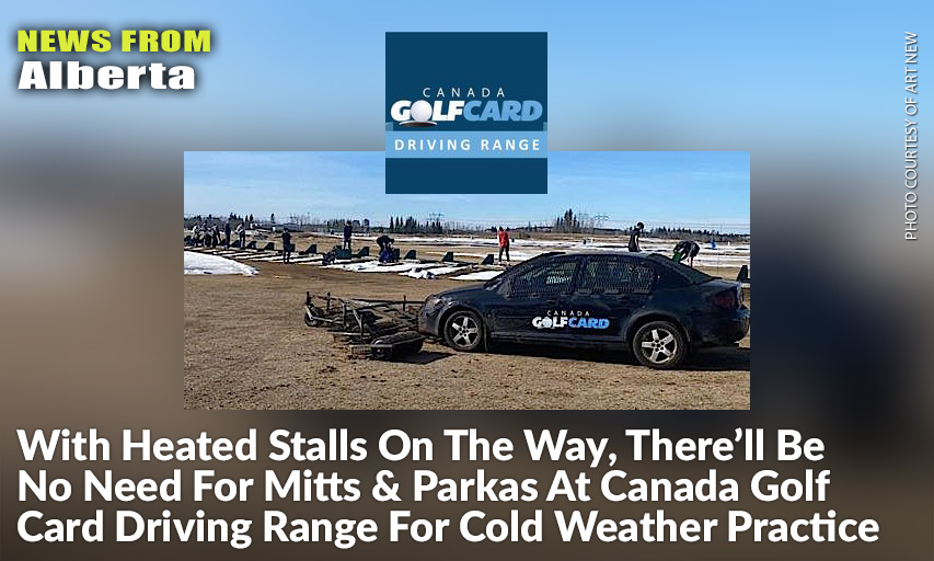 Even With Snow Still Covering Much Of The Range In Early March, The Newly-Owned Canada Golf Card Driving Range Saw Plenty Of Eager Golfers Out Taking Their Hacks. Soon, According To Plans, Some Of These Swingers May Be Teeing Off From A Heated Stall.