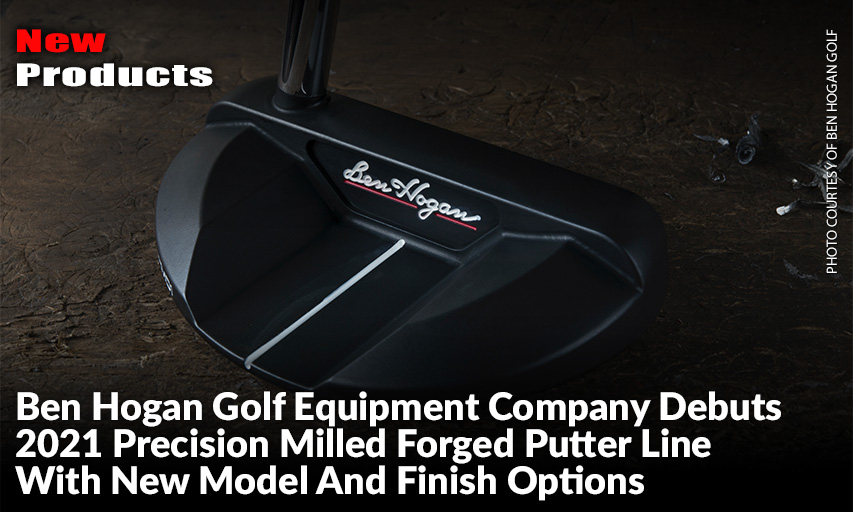 The Company Introduced The Highly Acclaimed Line In 2019; Now Offers More Selections For Golfers Demanding The Feel Only A Forged Putter Can Provide.