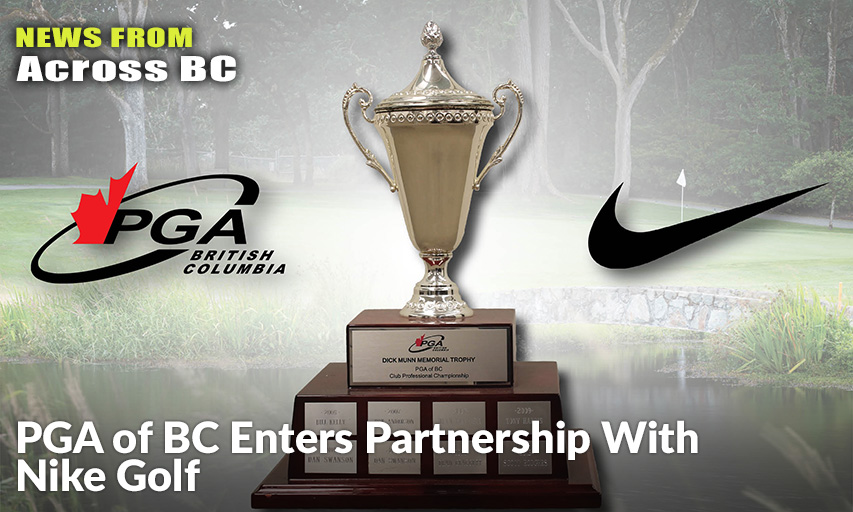A New Gold-Level Preferred Partner Of The PGA of BC, Nike Golf Will Be The Title Sponsor Of The Association's 2021 Club Professional Championship, At Which Players Will Vie To Have Their Name Etched On The Dick Munn Memorial Trophy.