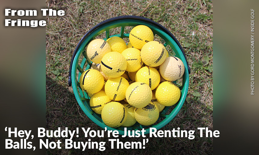 No Matter What You Think Of Range Balls, A Large Bucket Like This Comes With A Price – Over $100 – So No, You Can’t Take Them Home With You Because You’re Renting Them, Not Buying Them.