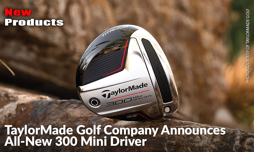 In A Merger Of Past & Present, TaylorMade Reinvents The Iconic 300 Series In An All-New Mini Driver Form.