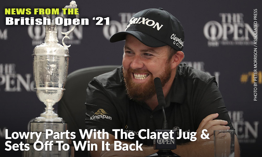 Shane Lowry Smiles As He Sits Next To The Claret Jug While He Attends A Press Conference After Winning The 2019 British Open. Lowry Was Able To Keep The Trophy For Two Years Because The British Open Was Cancelled Last Year By The Pandemic. Shane Lowry with Claret Jug