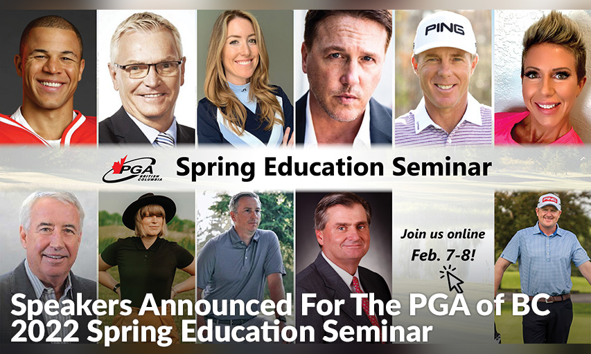 (Clockwise From Top Left) Featured Speakers At The 2022 PGA of BC Spring Education Seminar Will Include Jarome Iginla, Jim Hughson, Trillium Rose, Lochlyn Munro, Andrew Rice, Ali Gilbert, Gareth Raflewski, Jimmy Dunne, Dave Zibrik, Christine Fraser & Bob Nicholson.