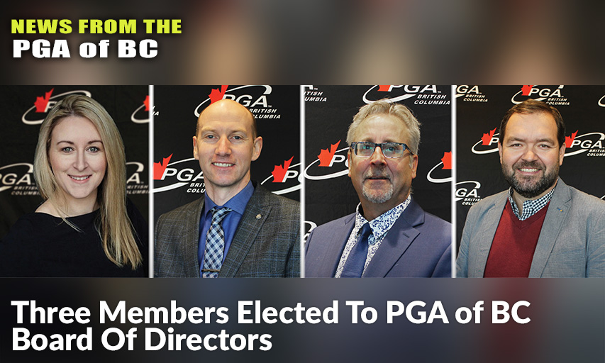 (From Left) Courtney Campbell-Leveck, Padraic O'Rourke, Bruce Vermee & Lindsay Bernakevitch Will Assume The Four Vacancies On The PGA of BC Board Of Directors As Determined By The Membership-Wide Election Process.