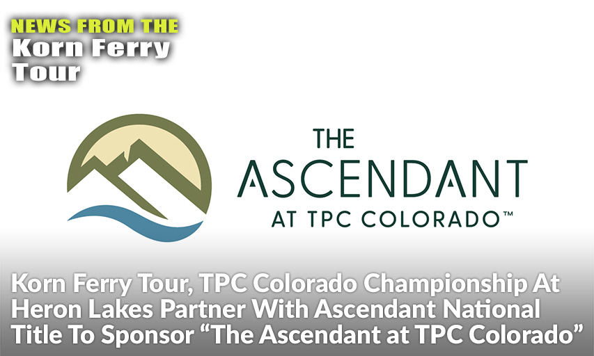 Ascendant National Title Becomes Official Title Insurer Of The PGA TOUR & PGA TOUR Champions. The Ascendant at TPC Colorado