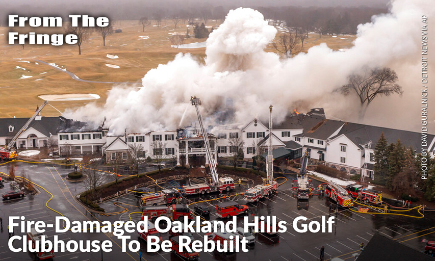 A Devastating Fire Swept Through The Iconic Clubhouse At The Suburban Detroit Golf Course That Is One Of Michigan’s Most Exclusive Clubs & The Site Of Many Professional Tournaments.