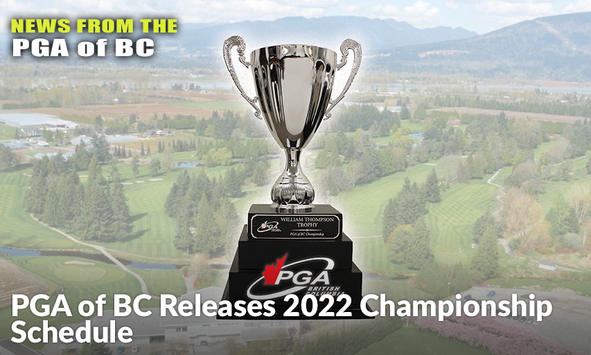 The PGA of British Columbia’s 2022 Tournament Schedule Includes Stops At Some Of BC’s Premiere Golf Courses Including Sandpiper Golf Course & Victoria Golf Club Where This Year’s Assistants’ & Seniors’ Championship & PGA of BC Women’s Championship Will Be Played.